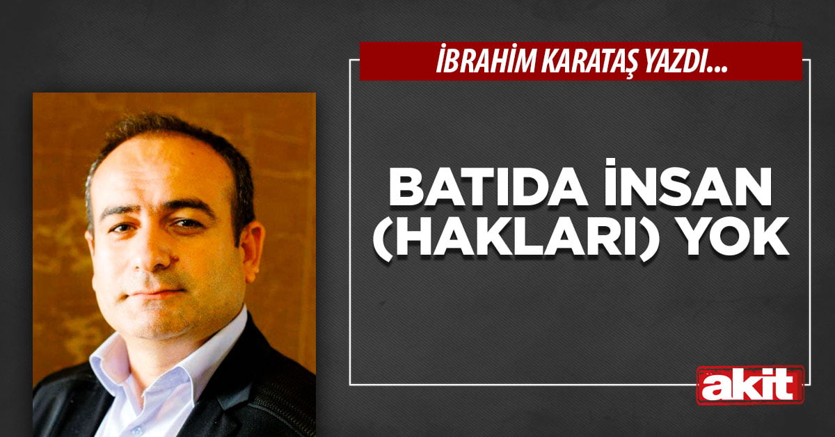 Batıda insan (hakları) yok