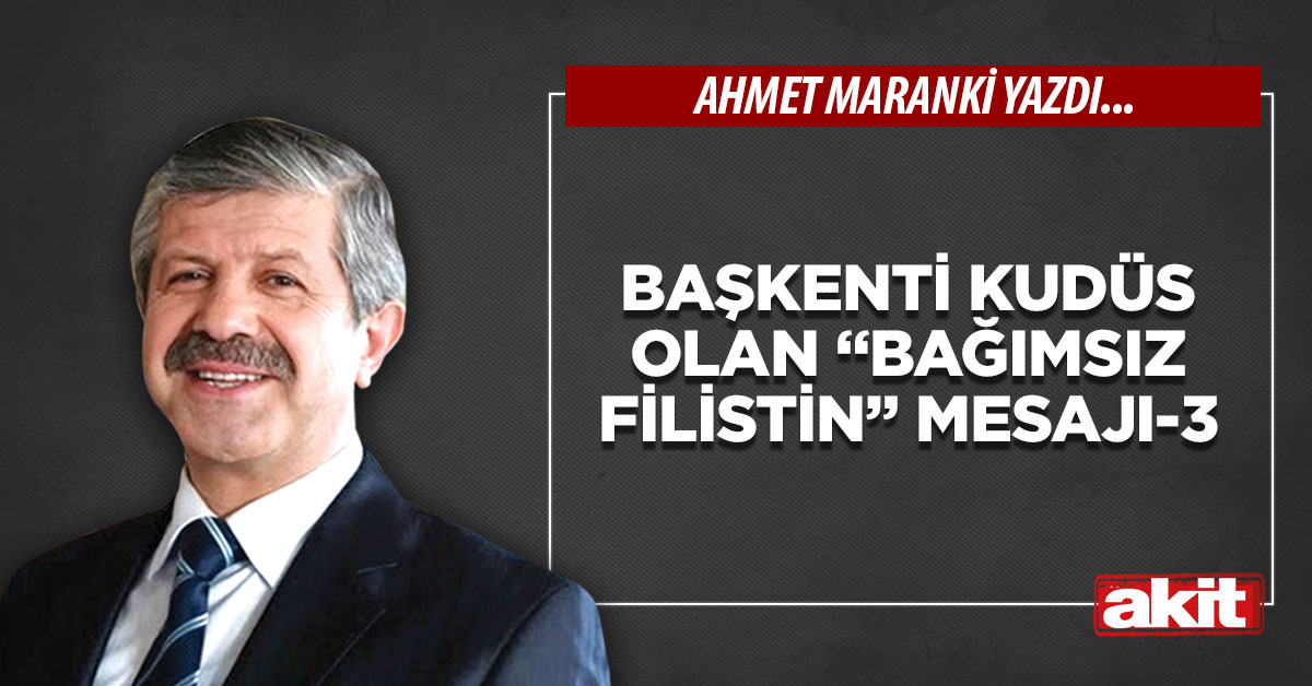 Başkenti Kudüs olan “bağımsız Filistin” mesajı-3