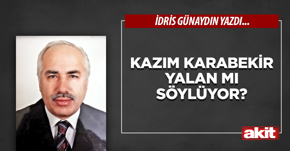 Kazım Karabekir yalan mı söylüyor?