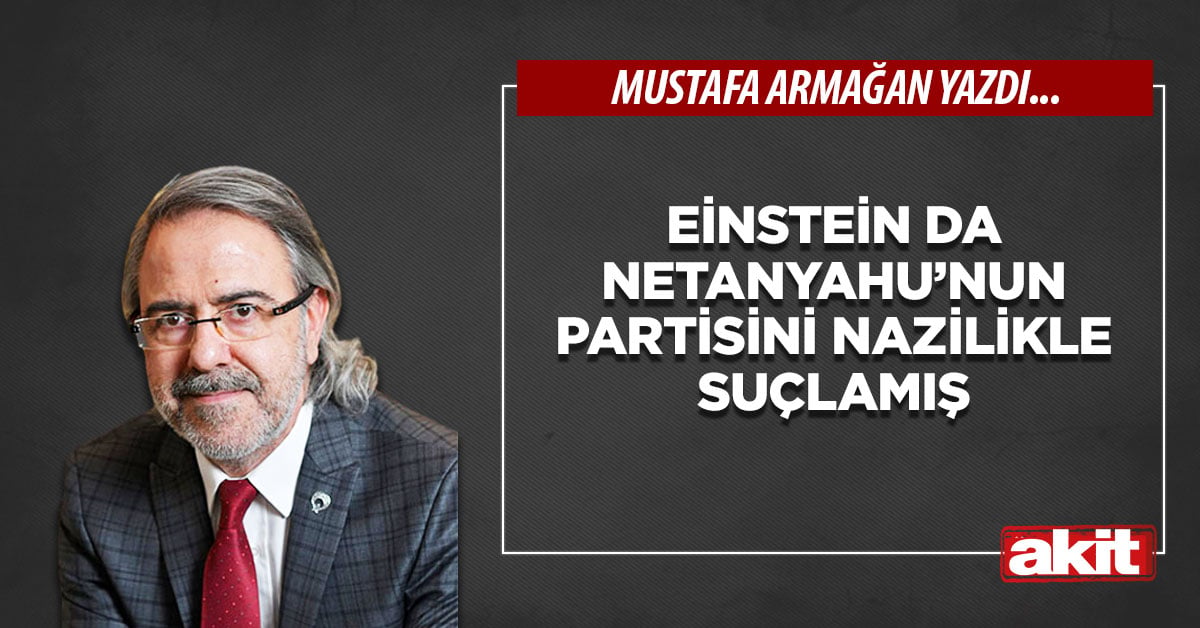 Einstein da Netanyahu’nun partisini Nazilikle suçlamış
