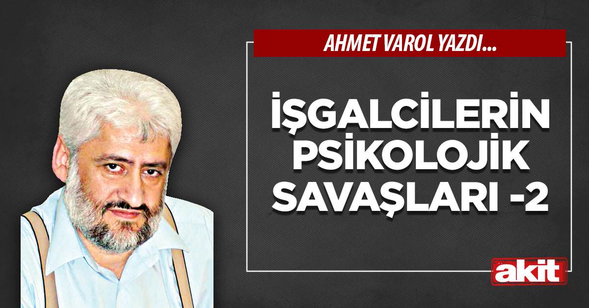İşgalcilerin psikolojik savaşları -2