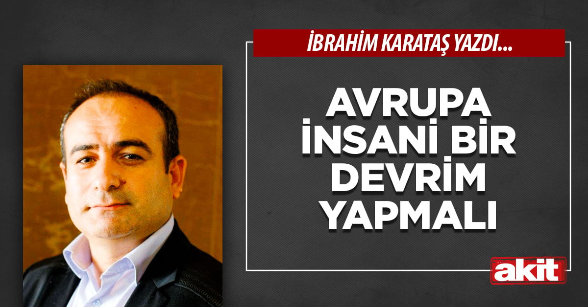 Avrupa insani bir devrim yapmalı
