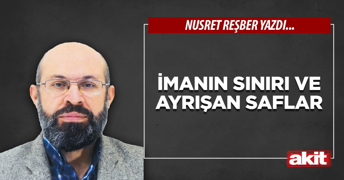 İmanın sınırı ve ayrışan saflar