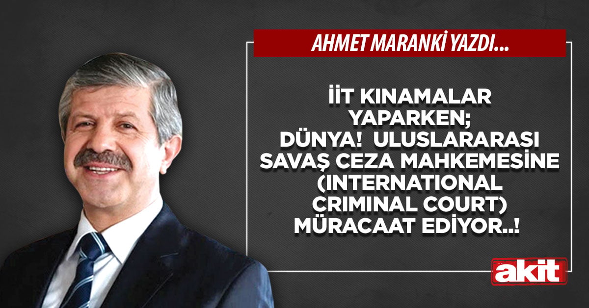 İİT Kınamalar yaparken; Dünya! Uluslararası Savaş Ceza Mahkemesine (International Criminal Court) müracaat ediyor..!