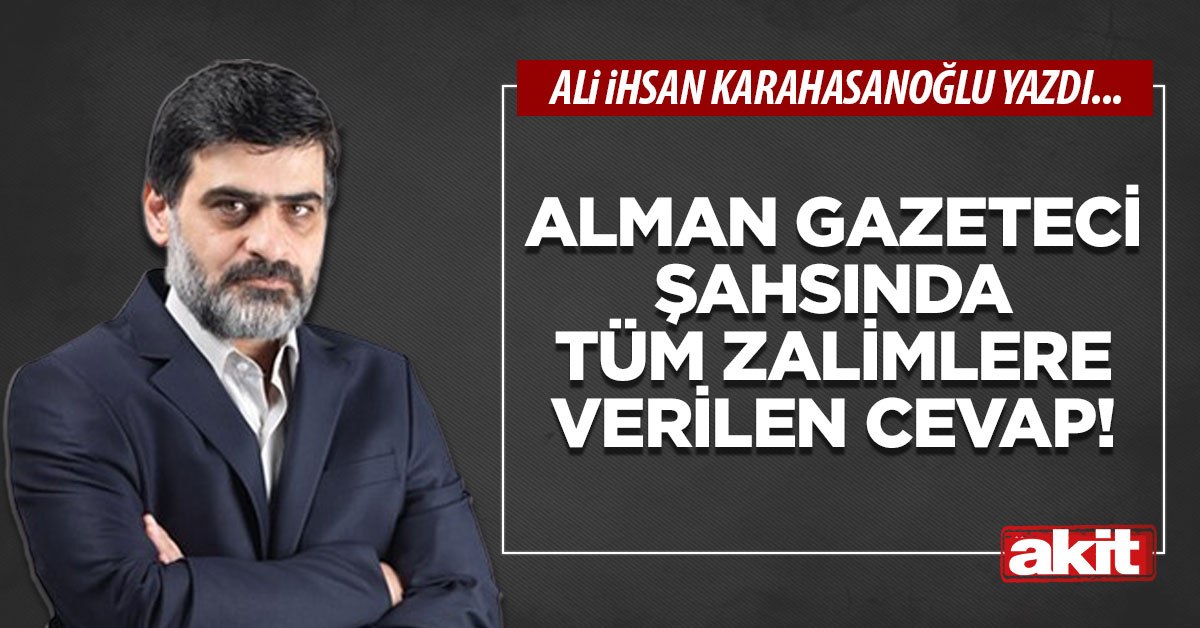 Alman gazeteci şahsında tüm zalimlere verilen cevap!