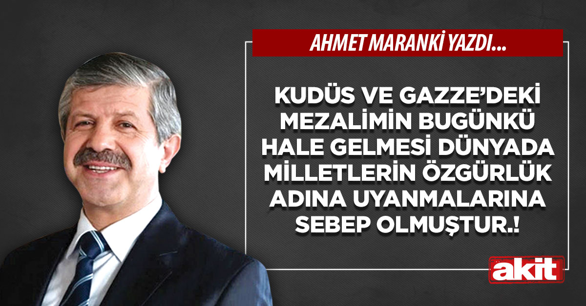 Kudüs ve Gazze’deki mezalimin bugünkü hale gelmesi dünyada milletlerin özgürlük adına uyanmalarına sebep olmuştur.!