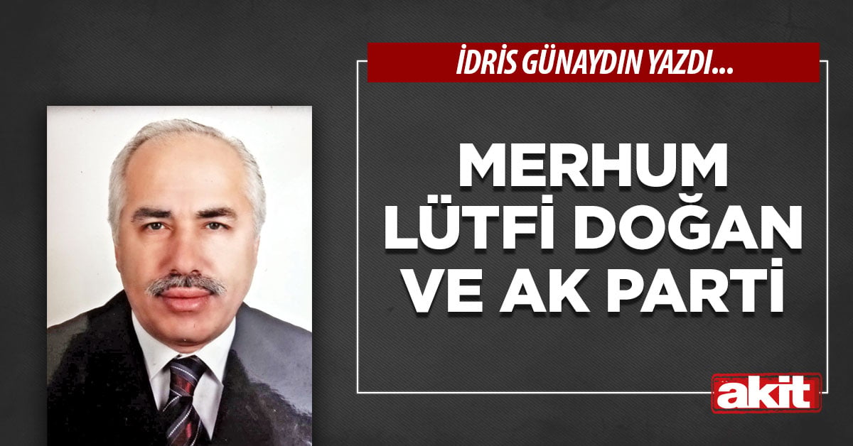 Merhum Lütfi Doğan ve Ak Parti