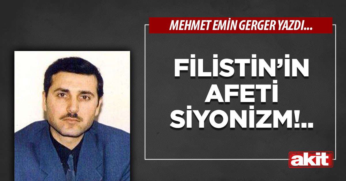 Filistin’in afeti Siyonizm!..