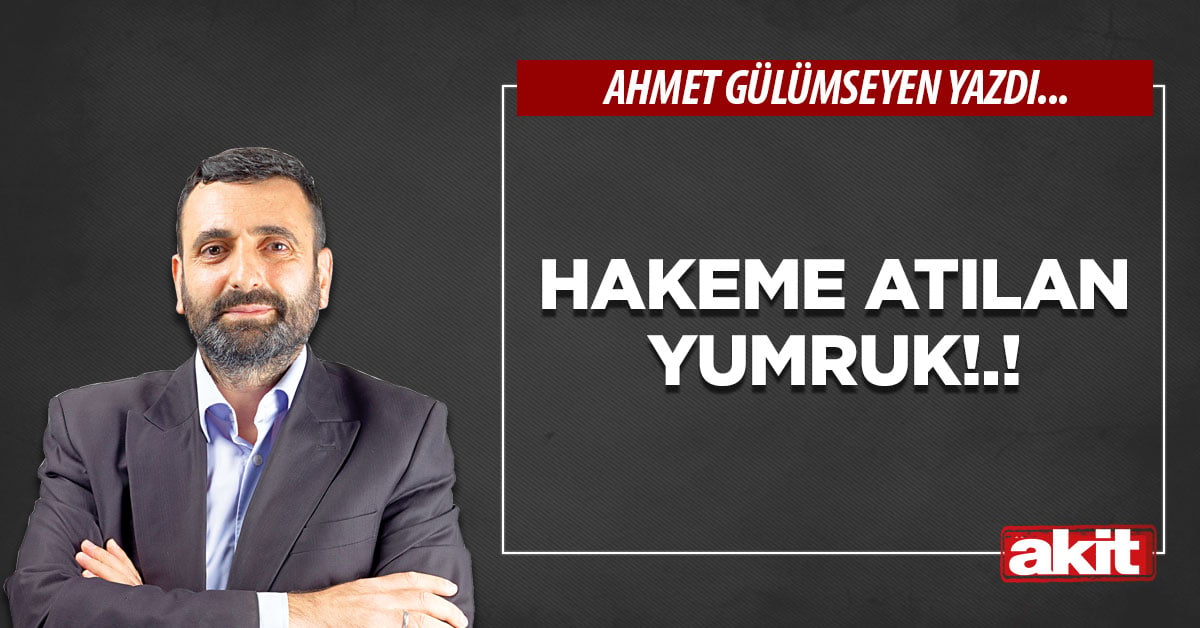 Hakeme atılan yumruk!.!
