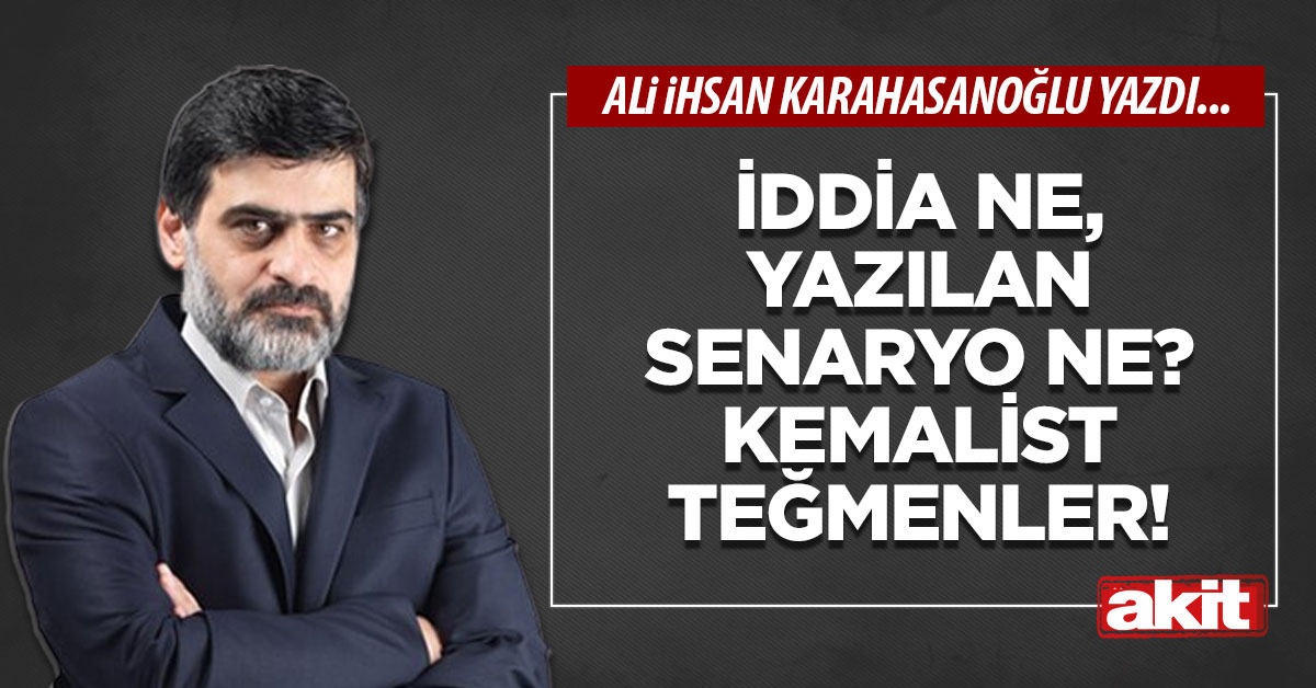 İddia ne, yazılan senaryo ne? Kemalist teğmenler!
