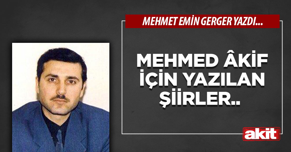 Mehmed Âkif için yazılan şiirler..