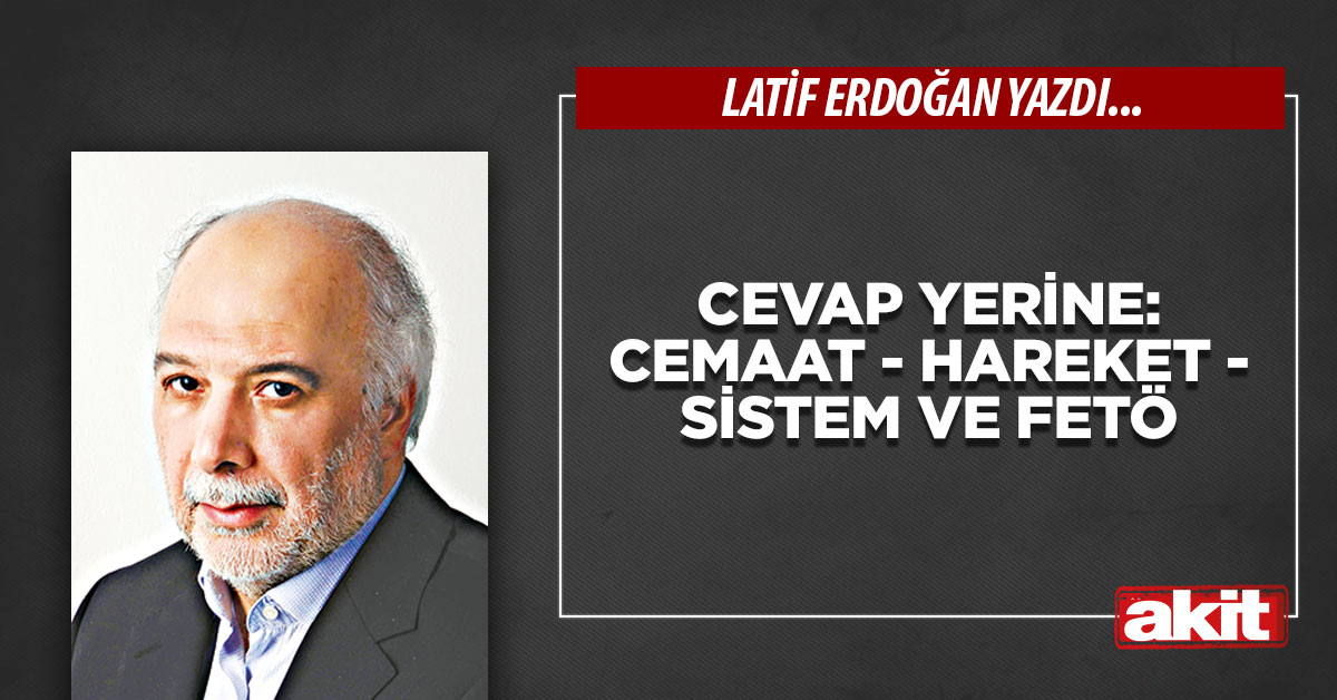 Cevap yerine: Cemaat - Hareket- Sistem ve FETÖ
