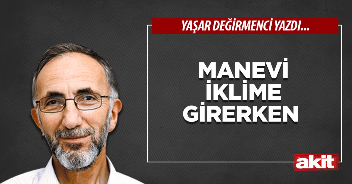 Manevi İklime Girerken