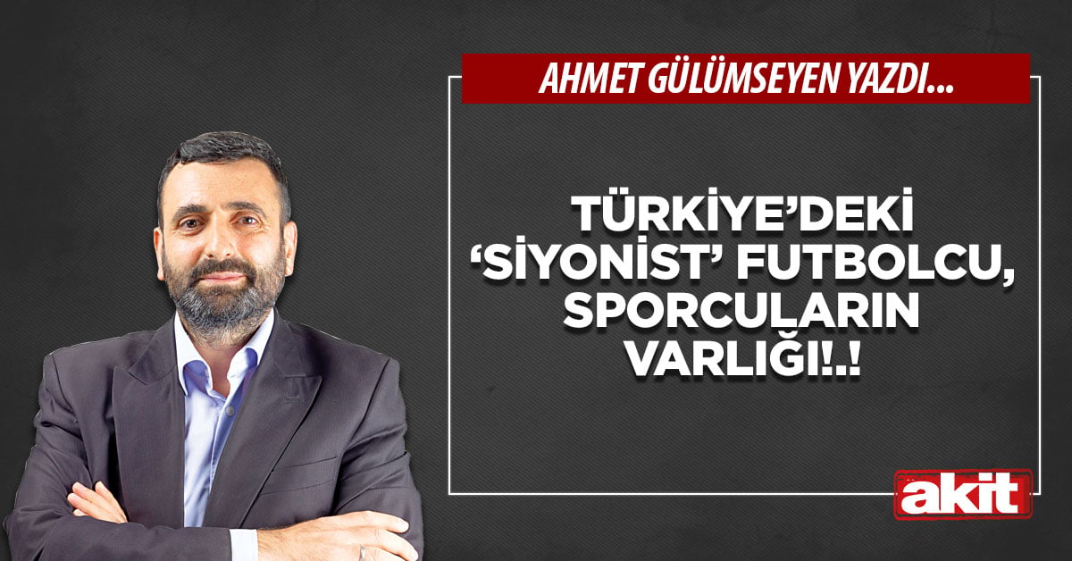 Türkiye’deki ‘Siyonist’ futbolcu, sporcuların varlığı!.!