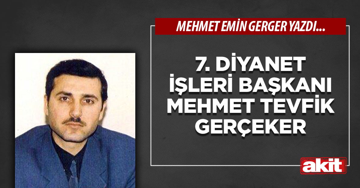7. Diyanet İşleri Başkanı Mehmet Tevfik Gerçeker