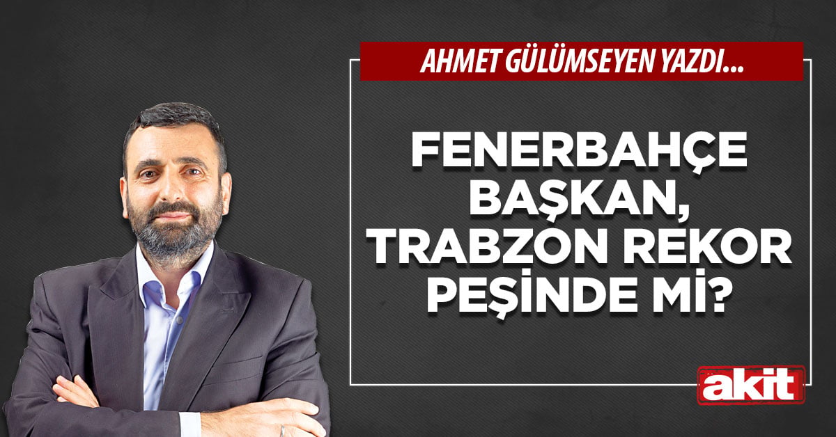 Fenerbahçe başkan, Trabzon rekor peşinde mi?