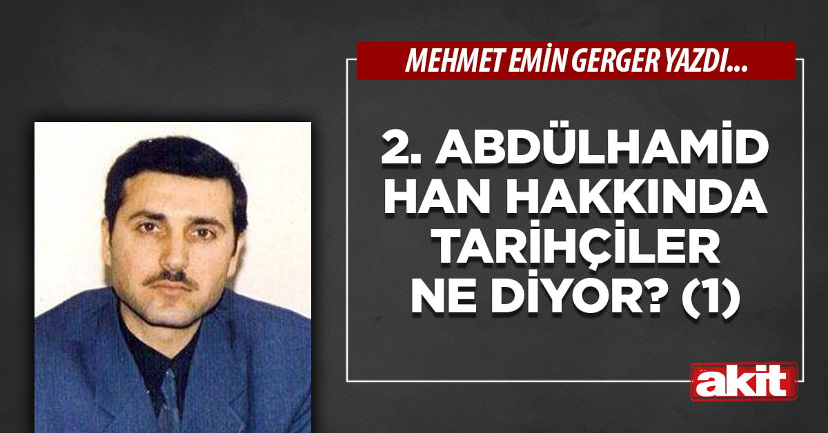 2. Abdülhamid Han hakkında tarihçiler ne diyor? (1)
