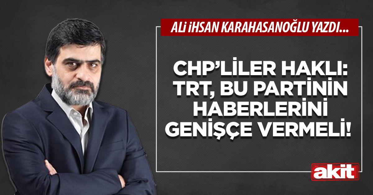 CHP’liler haklı: TRT, bu partinin haberlerini genişçe vermeli!