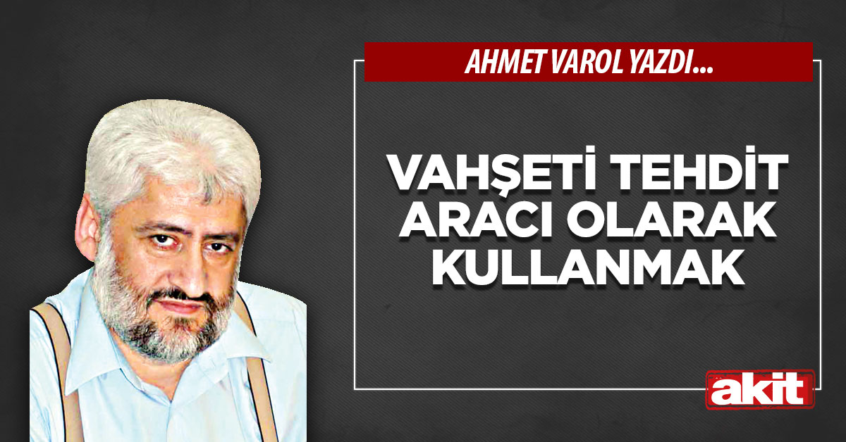 Vahşeti tehdit aracı olarak kullanmak