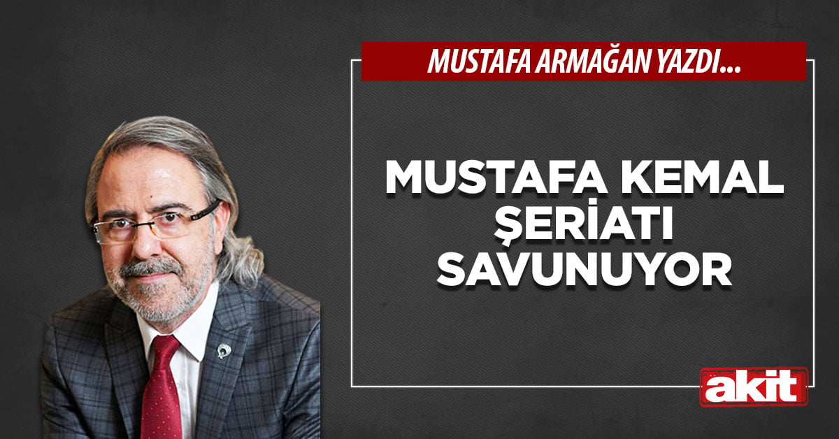 Mustafa Kemal Şeriatı savunuyor