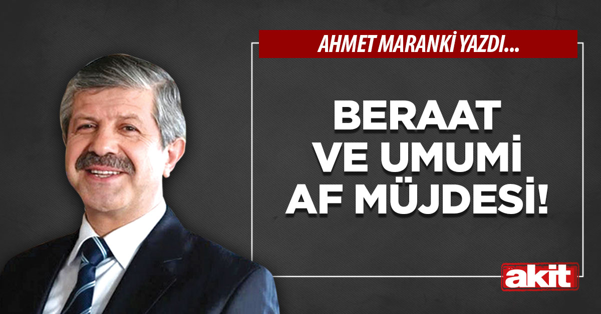 Beraat ve umumi af müjdesi!
