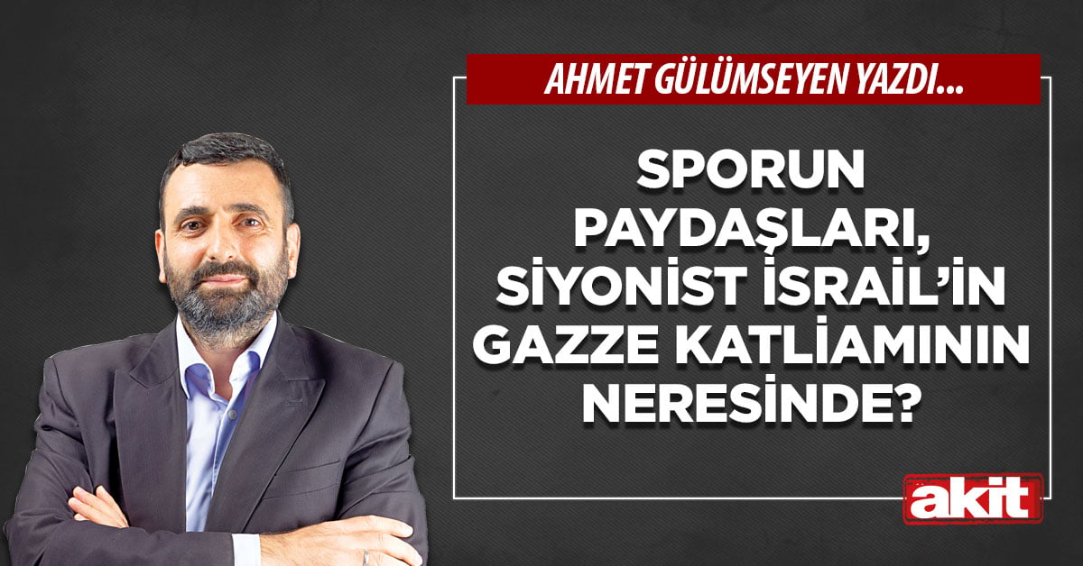 Sporun paydaşları, Siyonist İsrail’in Gazze katliamının neresinde?