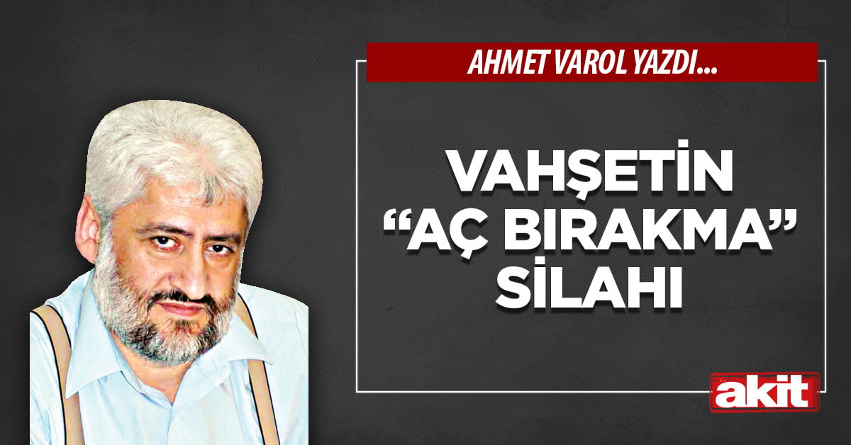 Vahşetin “aç bırakma” silahı