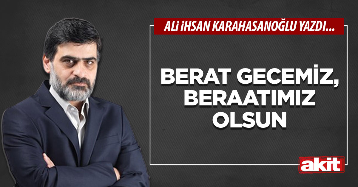 Berat gecemiz, beraatımız olsun