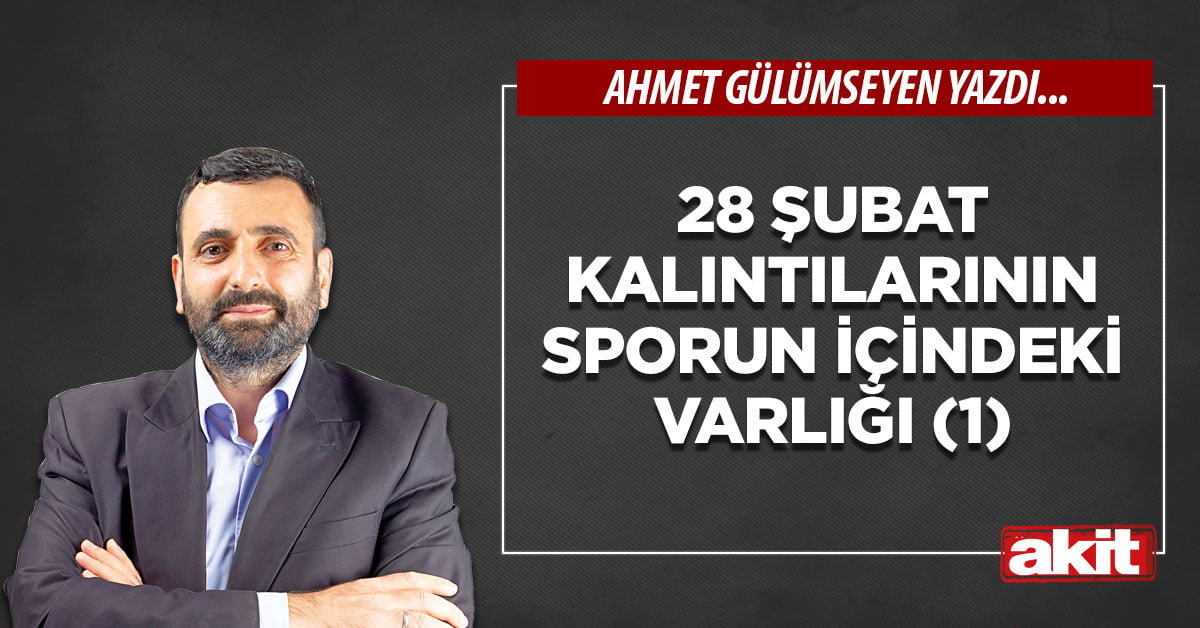 28 Şubat kalıntılarının sporun içindeki varlığı (1)