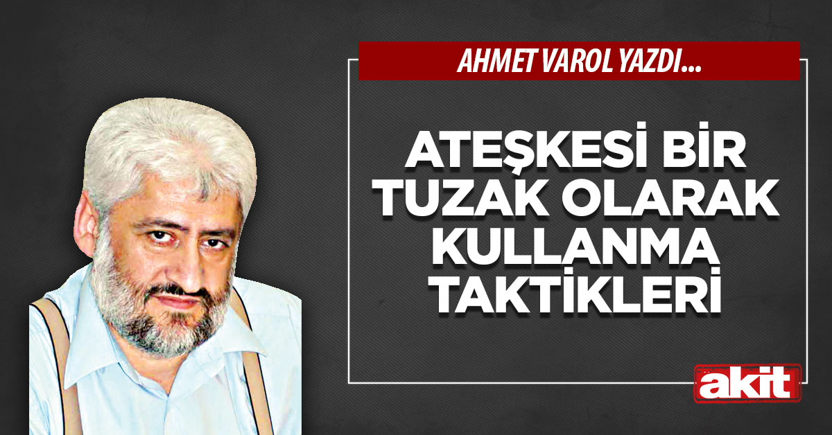 Ateşkesi bir tuzak olarak kullanma taktikleri