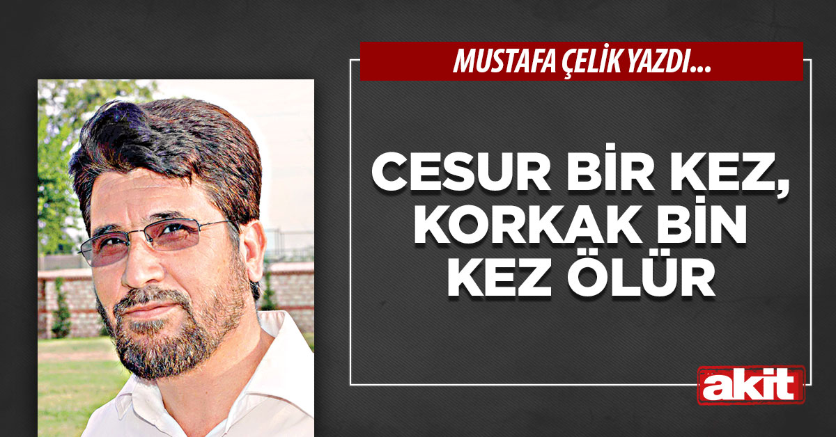 Cesur bir kez, korkak bin kez ölür