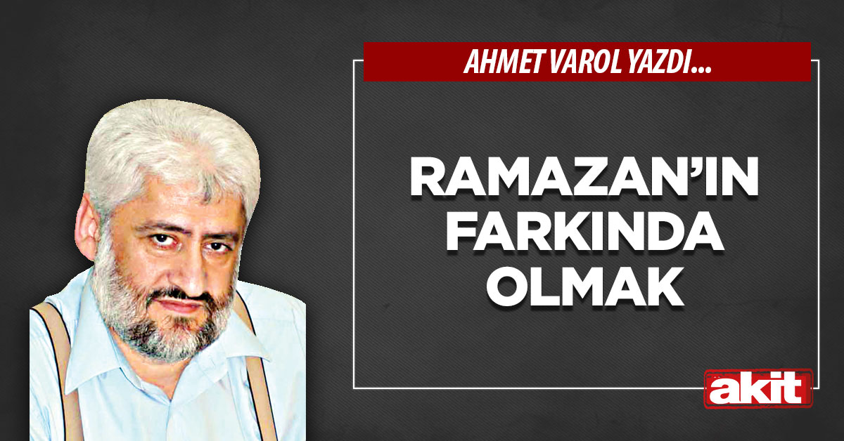 Ramazan’ın farkında olmak