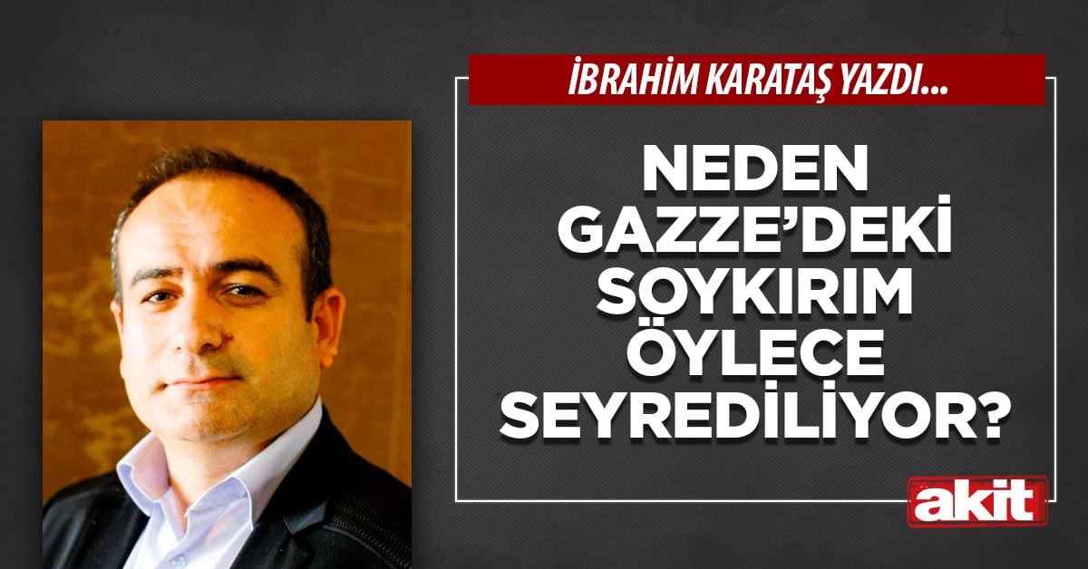 Neden Gazze’deki soykırım öylece seyrediliyor?