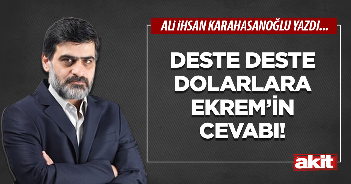 Deste deste dolarlara Ekrem’in cevabı!