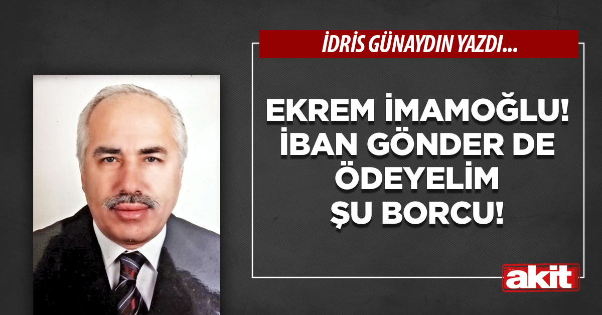 Ekrem İmamoğlu! İban gönder de ödeyelim şu borcu!