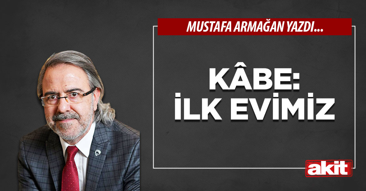 Kâbe: İlk Evimiz