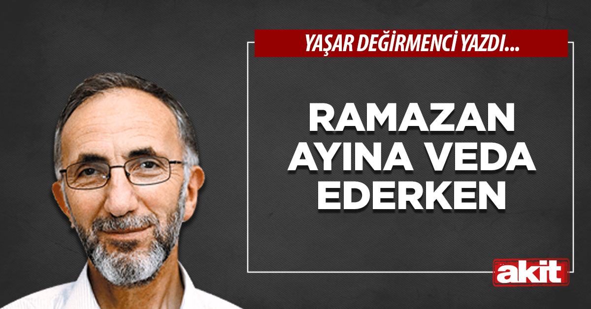 Ramazan ayına veda ederken