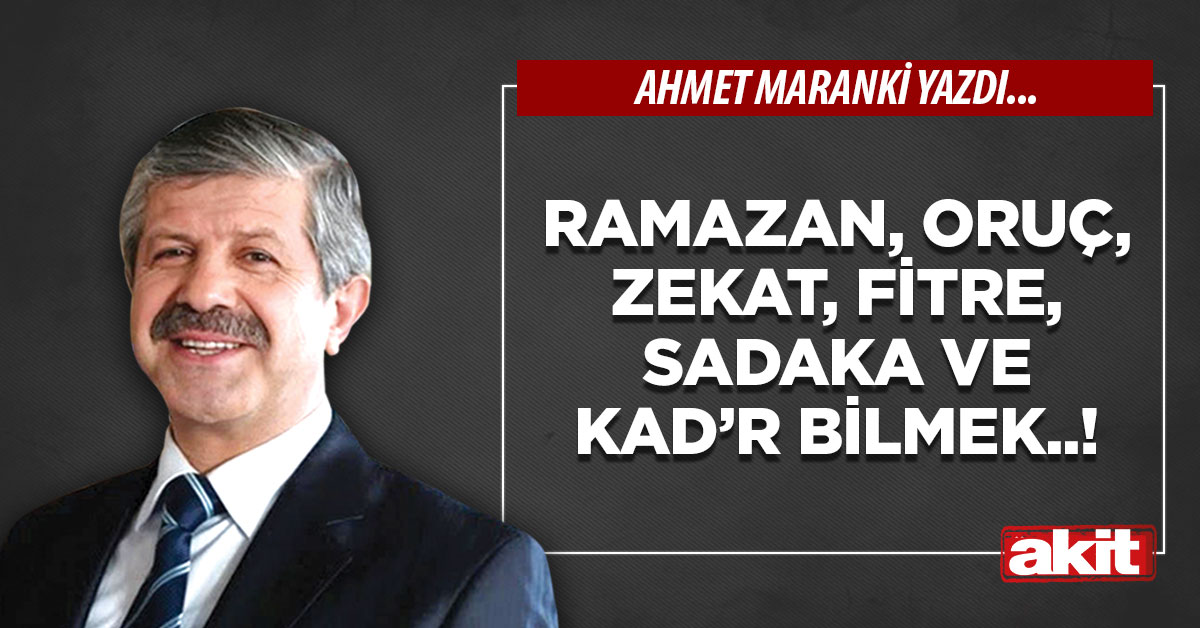 Ramazan, oruç, zekat, fitre, sadaka ve kad’r bilmek..!