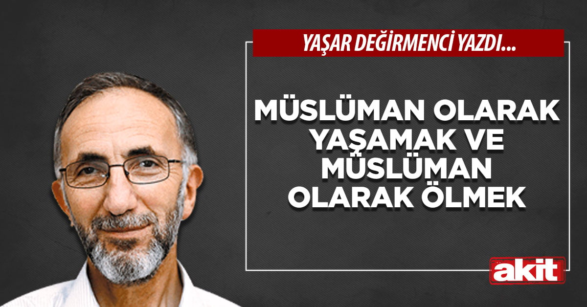 Müslüman olarak yaşamak ve Müslüman olarak ölmek