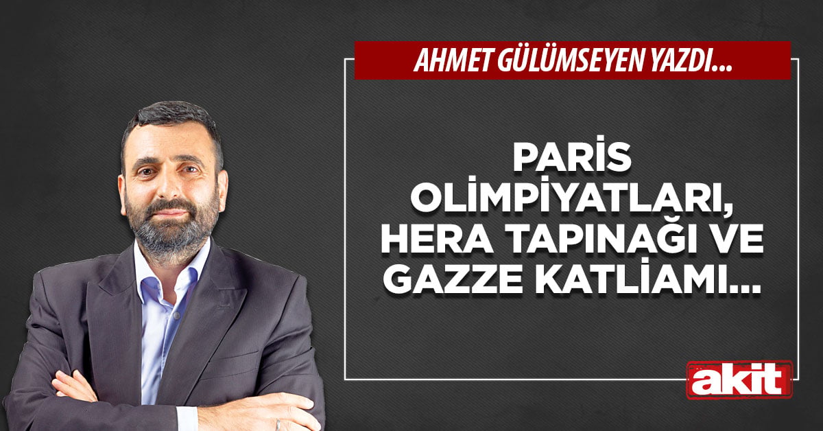 Paris Olimpiyatları, Hera tapınağı ve Gazze katliamı…