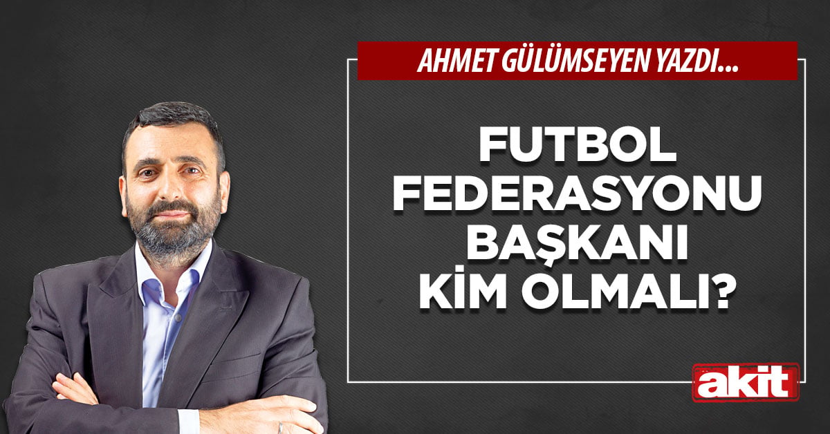 Futbol Federasyonu başkanı kim olmalı?
