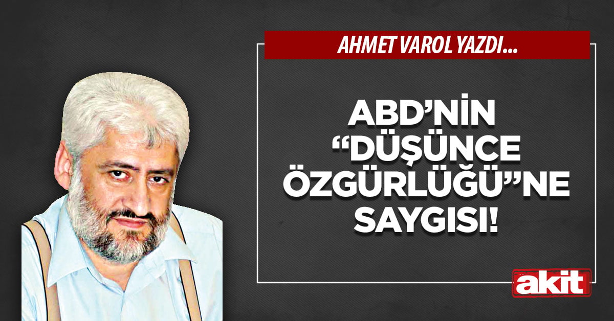 ABD’nin “düşünce özgürlüğü”ne saygısı!