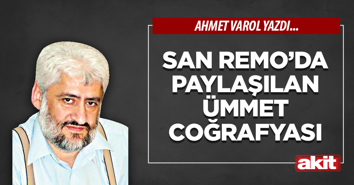 San Remo’da paylaşılan ümmet coğrafyası