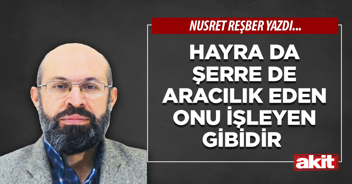 Hayra da şerre de aracılık eden onu işleyen gibidir 