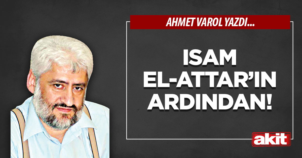 Isam El-Attar’ın ardından!