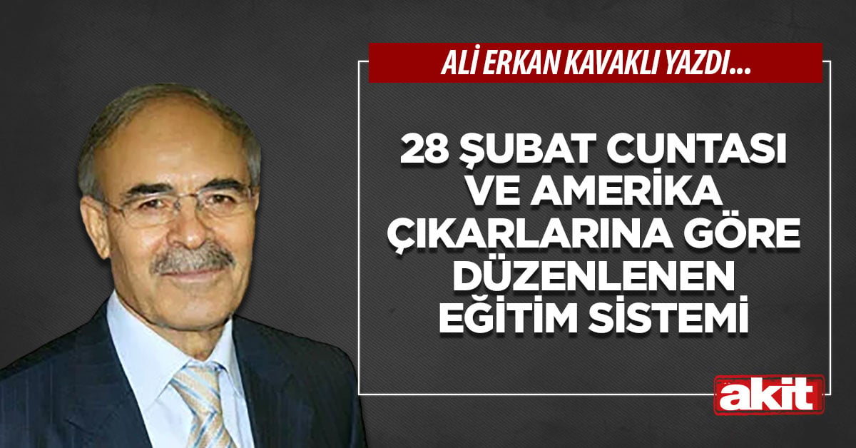 28 Şubat cuntası ve Amerika çıkarlarına göre düzenlenen eğitim sistemi