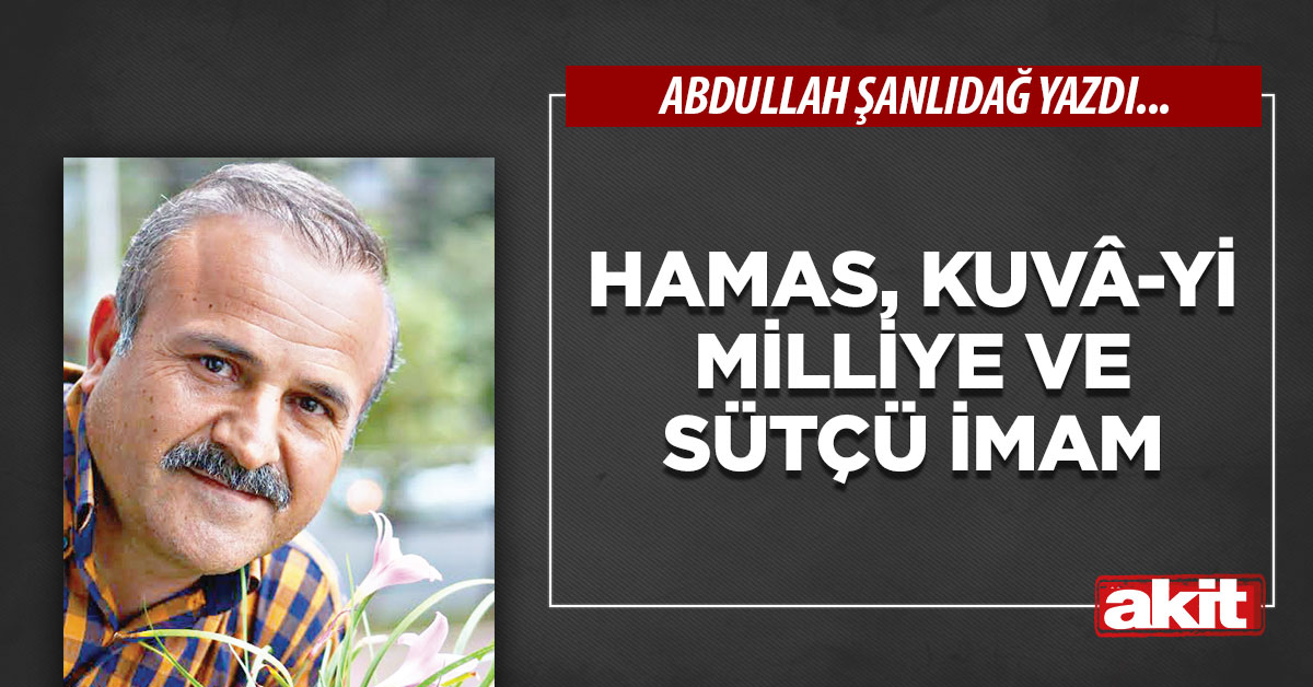 Hamas, Kuvâ-yi Milliye ve Sütçü İmam