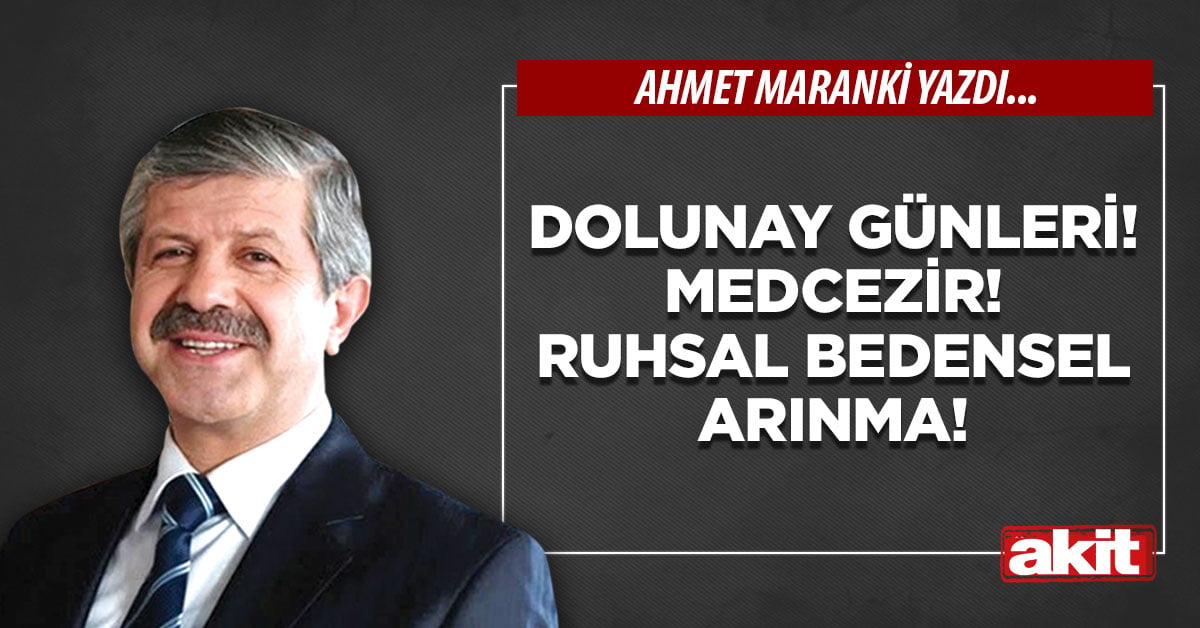 Dolunay günleri! Medcezir! Ruhsal bedensel arınma!