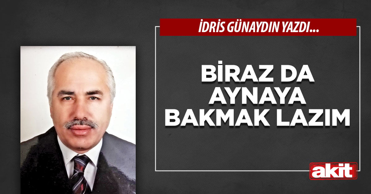 Biraz da aynaya bakmak lazım