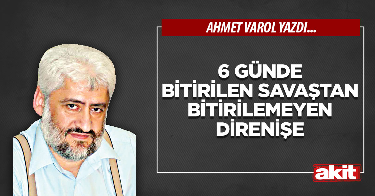 6 Günde Bitirilen Savaştan Bitirilemeyen Direnişe
